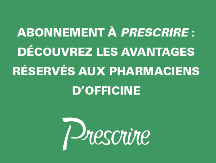 Des avantages pour votre abonnement à la revue Prescrire!